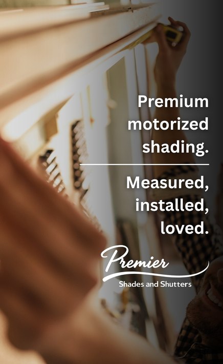 Premier Shades and Shutters advert for motorized shading